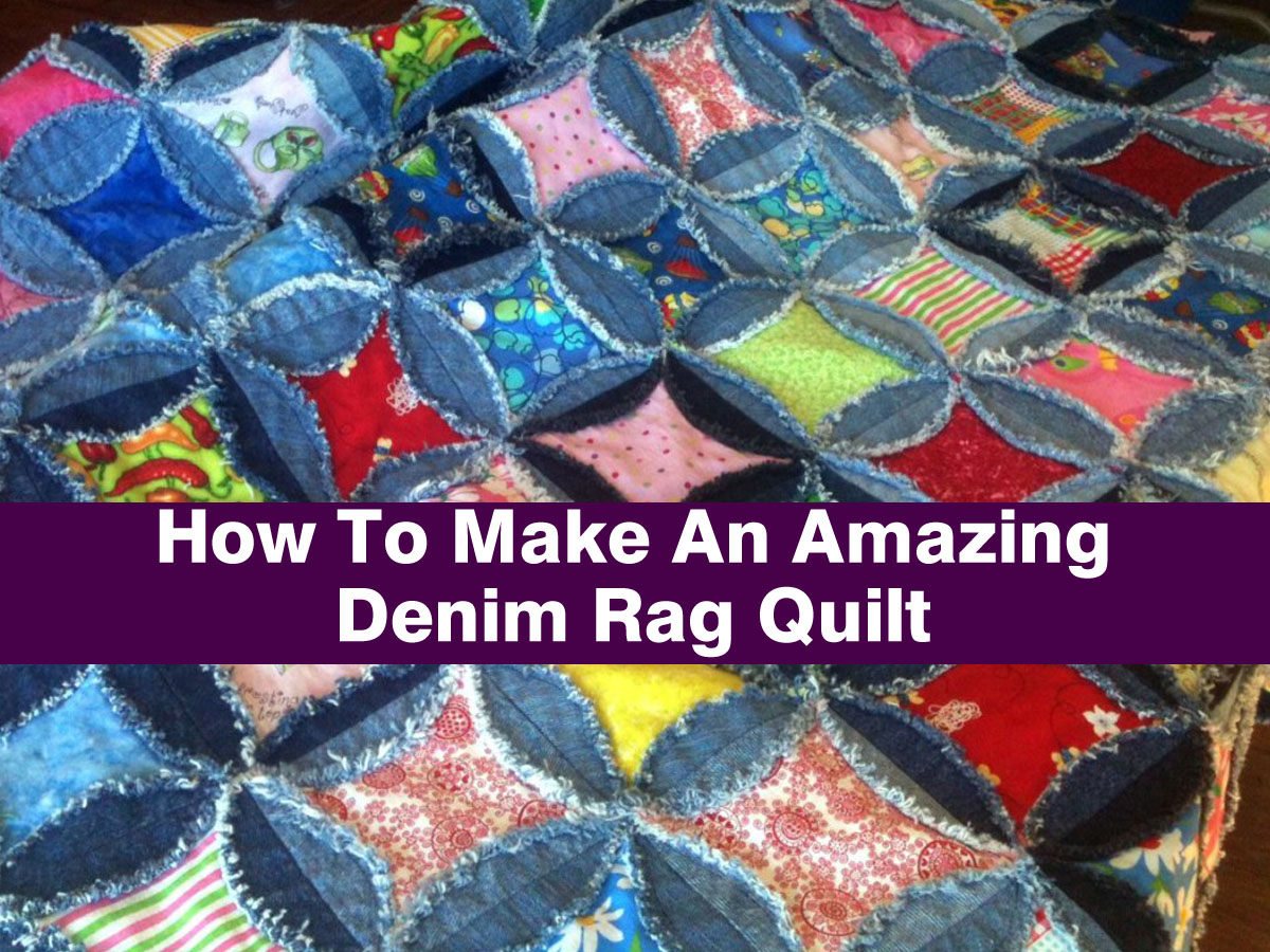How To Make An Amazing Denim Rag Quilt
